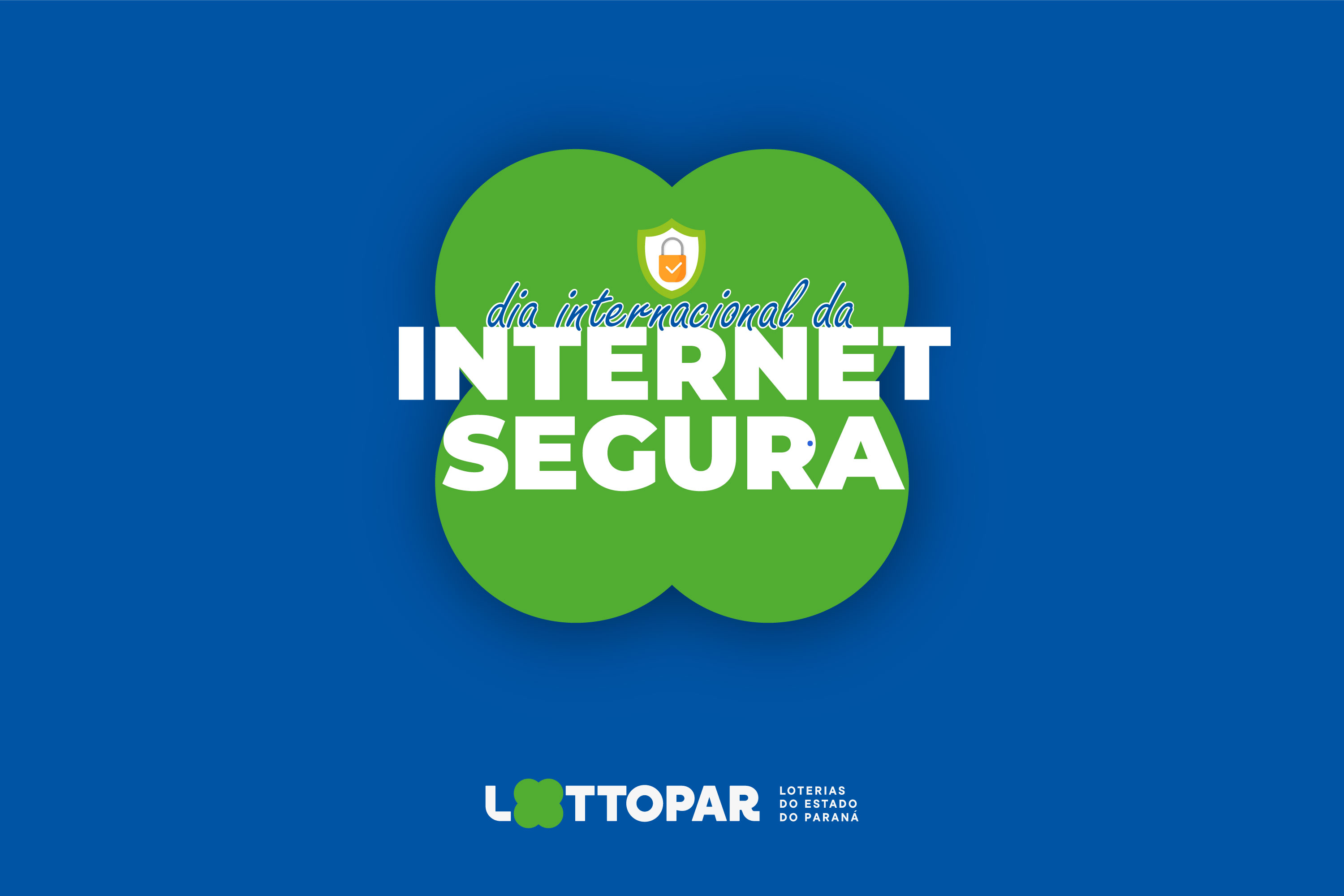 No Dia Mundial da Internet Segura Lottopar reforça o compromisso com a segurança.